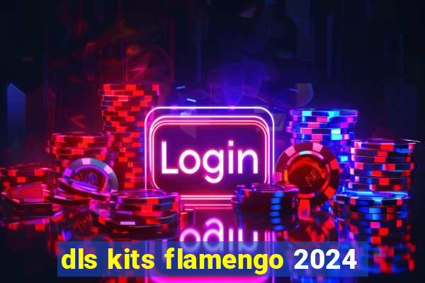 dls kits flamengo 2024